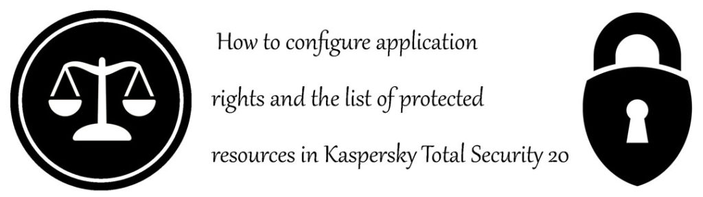 حقوق برنامه ها و لیست منابع محافظت شده در کسپرسکی توتال سکیوریتی