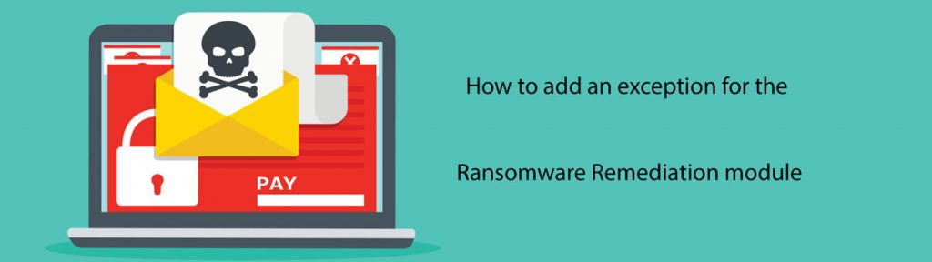 اضافه کردن استثنا به Ransomware Remediation